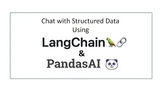 Chat with Structured Data using LangChain and PandasAI