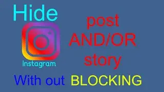 Instagram Pro! Stop getting someones feed or story with out blocking them on instagram or viceversa?