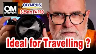 OM System / Olympus 8-25mm F4 PRO The ideal lens for travelling ? - IN ENGLISH