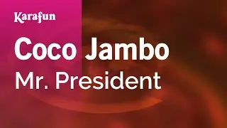 Coco Jambo - Mr. President | Karaoke Version | KaraFun