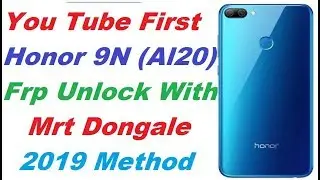 Honor 9n Frp Unlock With Mrt Dongale After Update No Talk Back Working No Any Way For Bypass