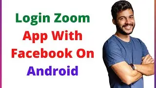 How To Login Zoom App With Facebook On Android