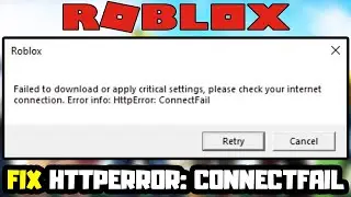 FIX Roblox HttpError: ConnectFail - Failed To Download Critical Settings -  Check Your Internet