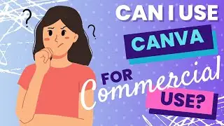 Can I Use Canva For Commercial Use - Learn How Here!