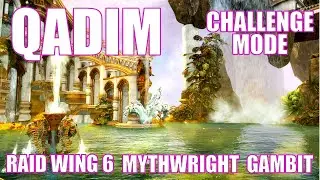 GW2 - Qadim - Challenge Mode - Raid Wing 6 - Mythwright Gambit - Guild Wars 2