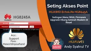 Huawei HG8245A Setelah Reset I Hilang Settingan I Menu Firmware UpGrade Hilang