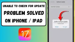 Unable to Check For Update iOS 17 | An Error Occurred While Checking For A Software Update | iOS 17