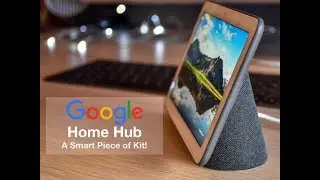 The NEW Google Home Hub is a Great Device with Superb Features