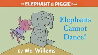 Elephants Cannot Dance! by Mo Willems | An Elephant and Piggie Read Aloud