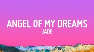 JADE - Angel Of My Dreams (Lyrics)