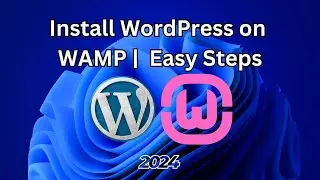 How to Install WordPress on WAMP Server in Windows 11 | Step By Step | WordPress Tutorial 2024