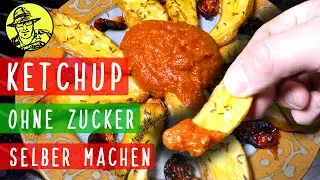 Ketchup selber machen - ohne Zucker und trotzdem köstlich