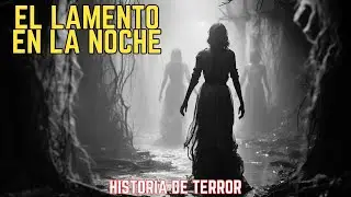 El Lamento en la Noche: La Maldición del Río, Historia de Terror