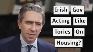 Acting Like Tories - The Irish Government When It Comes To Housing!