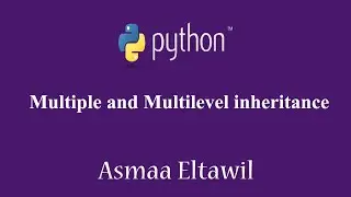 Object Oriented Programming (OOP) in python - Multiple and Multilevel inheritance