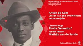 Anton de Kom: lessen van een antikoloniale verzetsstrijder | Thalia Ostendorf, Mathijs van de Sande