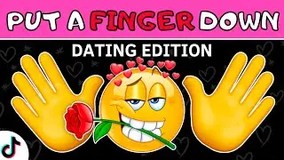 Put A Finger Down DATING Edition 🌹💖