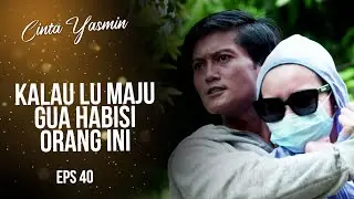 Yasmin Dicekik Sama Anak Buah Pras | CINTA YASMIN | EPS.40 (1/7)