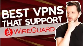 Best VPNs That Support WireGuard — Updated in 2025