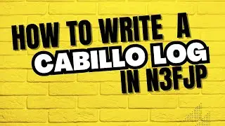 HOW TO WRITE A CABRILLO LOG FOR CONTESTS IN N3FJP