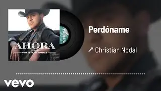 Christian Nodal - Perdóname (Audio)