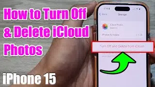 iPhone 15/15 Pro Max: How to Turn Off & Delete iCloud Photos