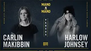 Mano A Mano 2023 - Round 1 - Womens: Carlin Makibbin vs. Harlow Johnsey