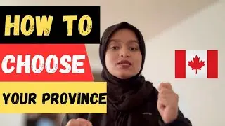 How to choose Province in Canada? | Where am I? || Why did I come here?