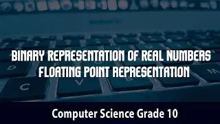 Computer science- Binary Representation of Real Numbers | Floating point representation | 2.5