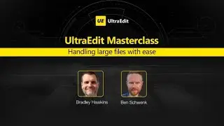 UltraEdit Masterclass: Handling large text files with ease