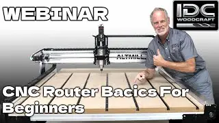 CNC Router Basics Webinar, How They Work, Design Basics for Beginners