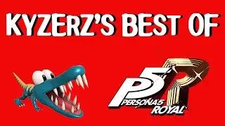 KYZERZ'S BEST OF P5R...except it's only the Previously clips