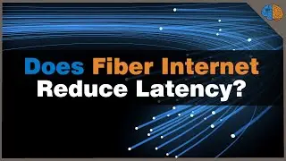 Does Fiber Internet Reduce Latency?