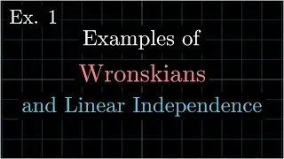 Computing the Wronskian -- Example 1 -- Calculus 3, Vector Calculus