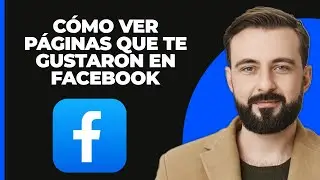 Cómo encontrar páginas que te gustaron en Facebook (Rápido y sencillo)