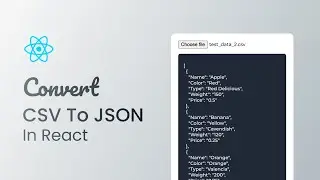 How to Convert CSV File Data to JSON in React JS