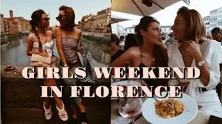 Girls weekend in Florence - Travel Vlog