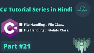 C# Tutorial for beginner Part 21 | File Handling | File Class | FileInfo Class | in Hindi.