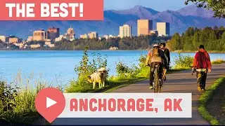 Best Things to Do in Anchorage, Alaska