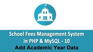 School Fees Management System in PHP & MySQL - Add Academic Year Data - 10