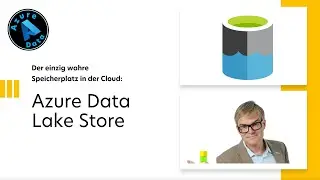 Wie bastle ich mir einen Data Lake? Mit Azure Data Lake Store!