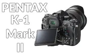 Pentax K-1 Mark II  Full Frame Camera