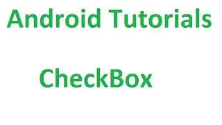 Android Tutorials - 16 : CheckBox Example