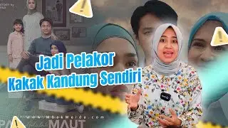 Kenapa Rani “Ipar adalah Maut” Jadi Pelakor dalam Rumah Tangga Kakak Kandungnya Sendiri?