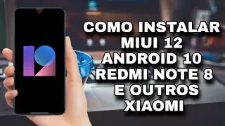 COMO INSTALAR A MIUI 12 - ANDROID 10 NO REDMI NOTE 8 E EM OUTROS XIAOMI - BOOTLOADER DESBLOQUEADO