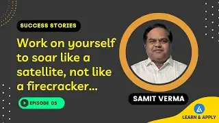 Successful Career Growth Stories With LEARN & APPLY_Samit (Ep 05)