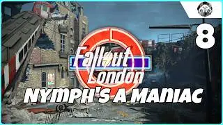 FALLOUT : London #8 - Nymph's A Maniac