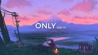 [1 Hour] Only Lee Hi Chill TikTok