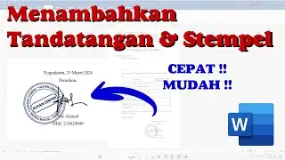 Cara Mudah Memasukkan atau MenambahTanda Tangan dan Stempel ke dalam Surat di Microsoft Word