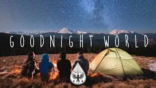 Goodnight World 🌌 - An Indie/Folk/Chill Sleeping Playlist | Vol. 1